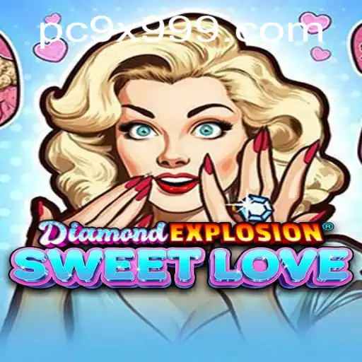 Exploring the New Sensation: DiamondExplosionSweetLove